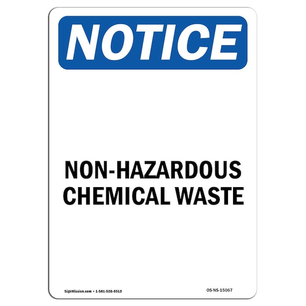 Safety Sign, OSHA Notice, 18" Height, Non-Hazardous Chemical Waste Sign, Portrait